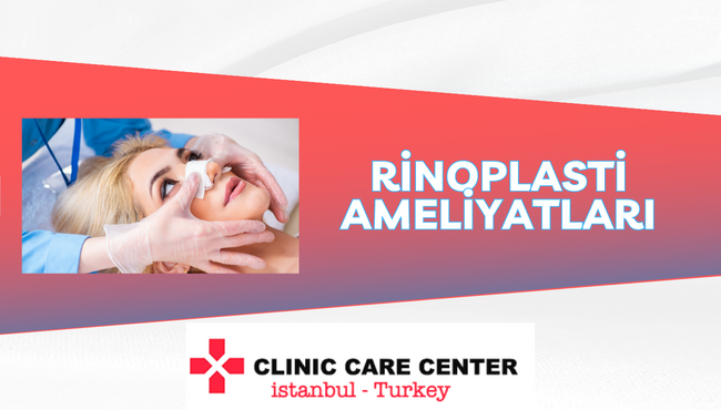 rinoplasti ameliyati clinic care center