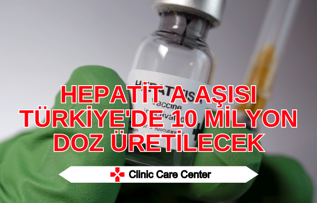 Hepatit A aşısı Türkiye'de 10 Milyon Doz Üretilecek