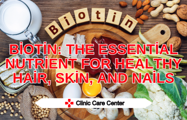 Biotin The Essential Nutrient for Healthy Hair, Skin, and Nails