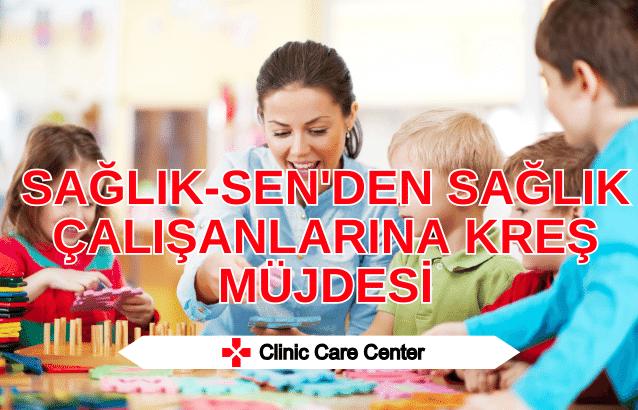 Sağlık Sen'den Sağlık Çalışanlarına Kreş Müjdesi