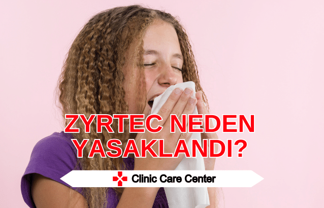 Zyrtec Neden Yasaklandı